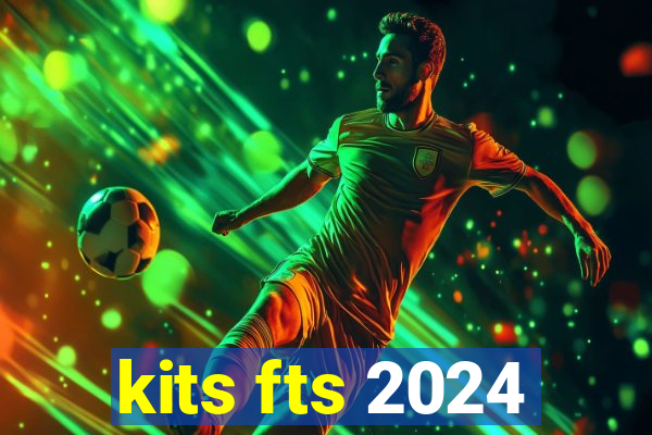 kits fts 2024
